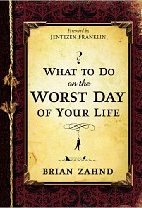 What to Do on the Worst Day of Your Life by Brian Zahnd